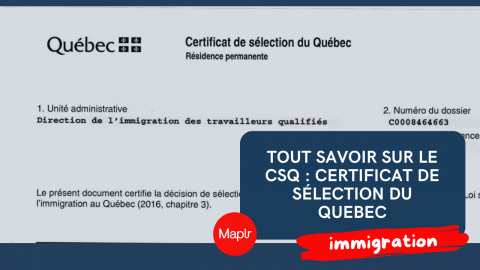 Tout savoir sur le CSQ : le certificat de sélection de Québec - Maplr