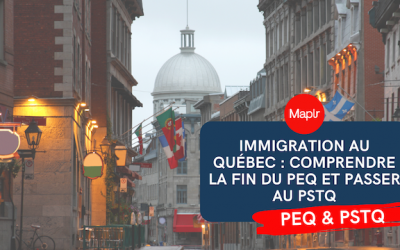 Immigration au Québec : comprendre la fin du PEQ et passer au PSTQ